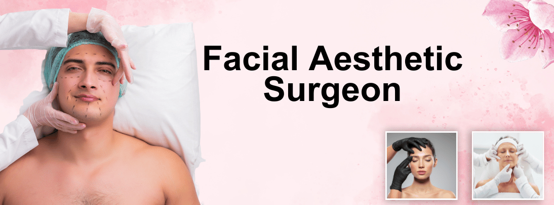 Facial Aesthetic Surgeon in Janakpuri Delhi